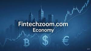 FintechZoom.com Economy: In-Depth Reporting on Inflation, Interest Rates & More