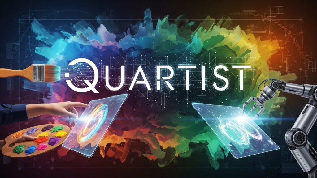 Quartist: The Fusion of Art and Technology
